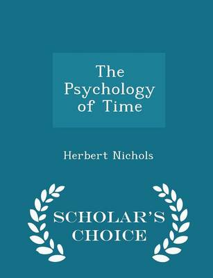 Book cover for The Psychology of Time - Scholar's Choice Edition