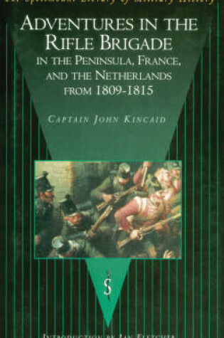 Cover of Adventures in the Rifle Brigade in the Peninsula, France and the Netherlands from 1809-1815