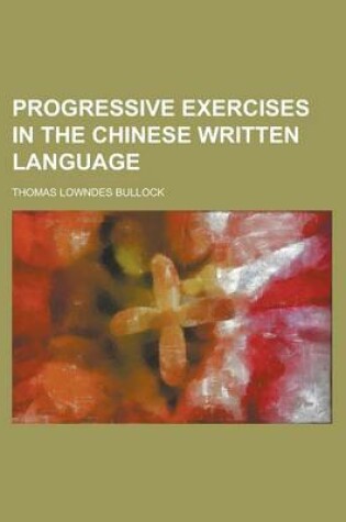 Cover of Progressive Exercises in the Chinese Written Language