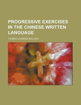 Book cover for Progressive Exercises in the Chinese Written Language