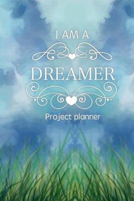 Book cover for I Am A Dreamer-Project Planner