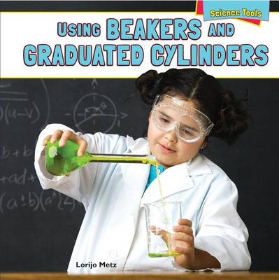 Book cover for Using Beakers and Graduated Cylinders