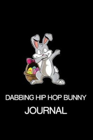 Cover of Dabbing Hip Hop Bunny Journal