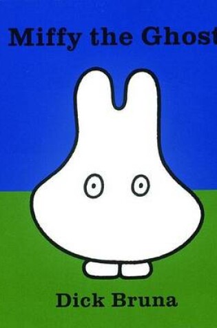 Cover of Miffy the Ghost