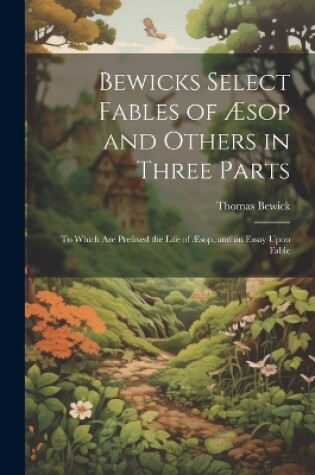 Cover of Bewicks Select Fables of Æsop and Others in Three Parts
