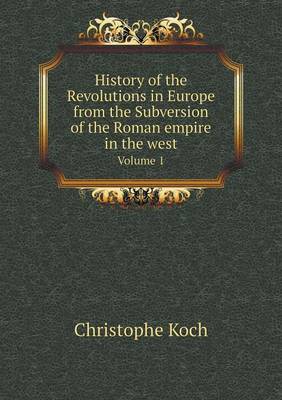 Book cover for History of the Revolutions in Europe from the Subversion of the Roman empire in the west Volume 1