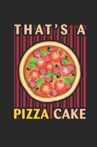 Cover of That's A Pizza Cake
