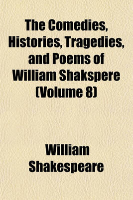 Book cover for The Comedies, Histories, Tragedies, and Poems of William Shakspere (Volume 8)