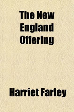 Cover of The New England Offering; Written by Females Who Are or Have Been Factory Operatives