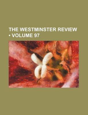 Book cover for The Westminster Review (Volume 97)