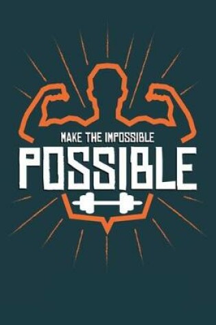 Cover of Make The Impossible Possible