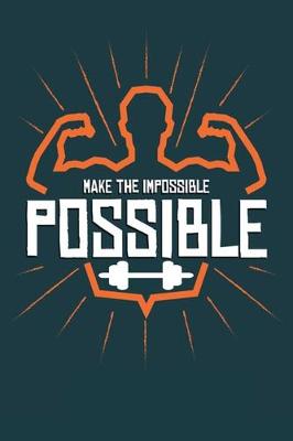 Book cover for Make The Impossible Possible