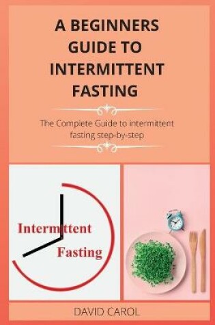 Cover of A Beginners Guide to Intermittent Fasting