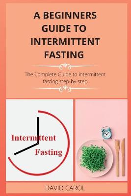 Cover of A Beginners Guide to Intermittent Fasting