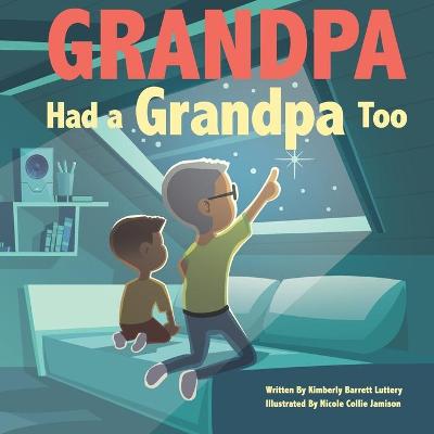 Cover of Grandpa Had a Grandpa Too