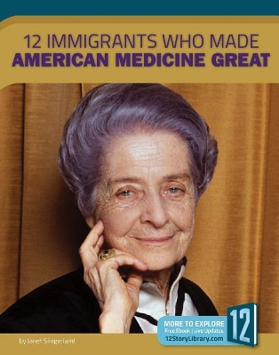 Cover of 12 Immigrants Who Made American Medicine Great