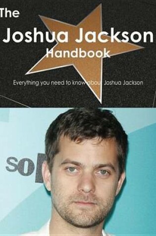 Cover of The Joshua Jackson Handbook - Everything You Need to Know about Joshua Jackson