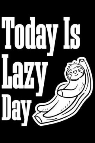 Cover of Today Is Lazy Day