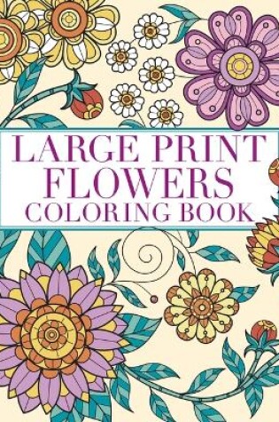 Cover of Large Print Flowers Coloring Book