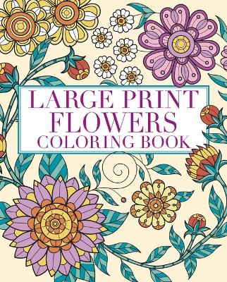 Book cover for Large Print Flowers Coloring Book