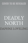 Book cover for Deadly North