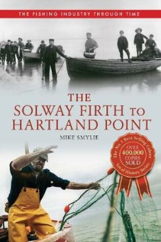 Cover of The Solway Firth to Hartland Point The Fishing Industry Through Time