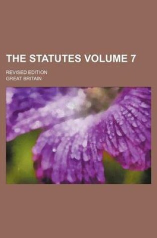 Cover of The Statutes Volume 7; Revised Edition