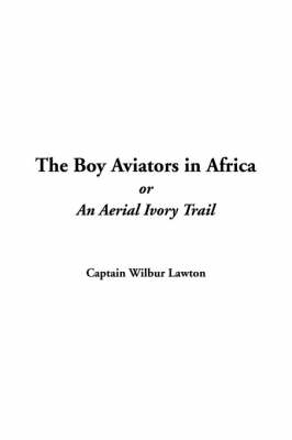 Book cover for The Boy Aviators in Africa