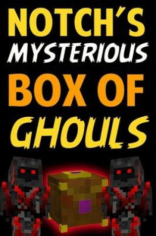 Cover of Notch's Mysterious Box of Ghouls