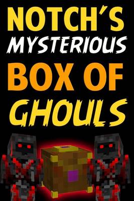 Book cover for Notch's Mysterious Box of Ghouls