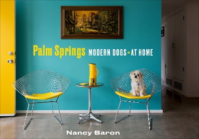 Book cover for Palm Springs Modern Dogs at Home