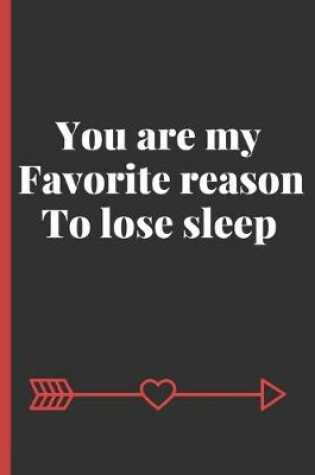 Cover of You Are My Favorite Reason To Lose Sleep