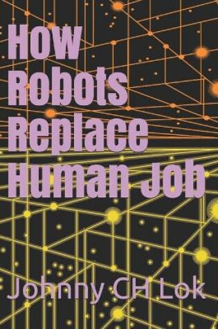 Cover of How Robots Replace Human Job