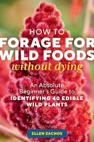 Cover of How to Forage for Wild Foods without Dying