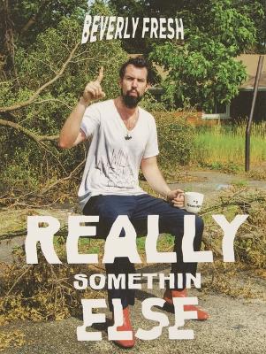 Book cover for Beverly Fresh – Really Somethin Else