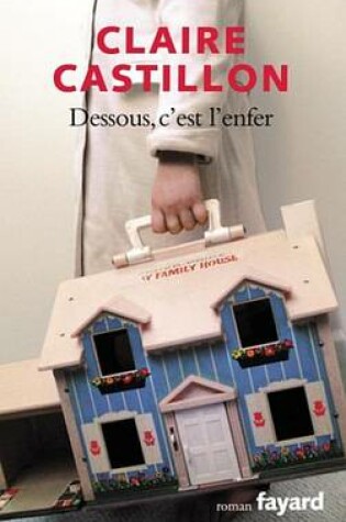 Cover of Dessous, C'Est L'Enfer