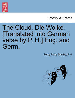 Book cover for The Cloud. Die Wolke. [Translated Into German Verse by P. H.] Eng. and Germ.