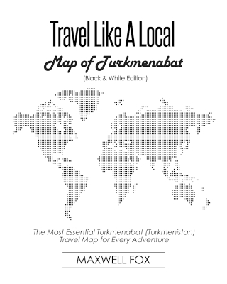 Book cover for Travel Like a Local - Map of Turkmenabat (Black and White Edition)