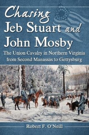 Cover of Chasing Jeb Stuart and John Mosby