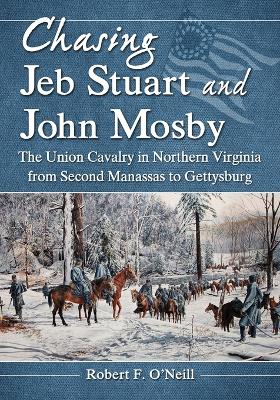 Book cover for Chasing Jeb Stuart and John Mosby