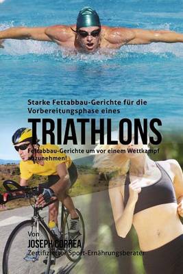 Book cover for Starke Fettabbau-Gerichte fur die Vorbereitungsphase eines Triathlons