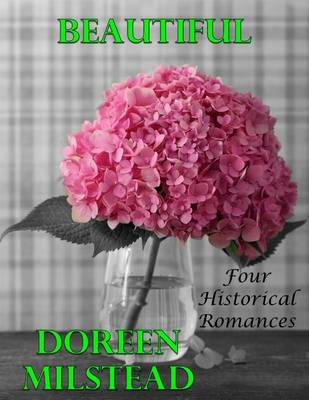 Book cover for Beautiful: Four Historical Romances