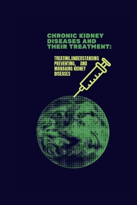 Book cover for Chronic Kidney Diseases and Their Treatment