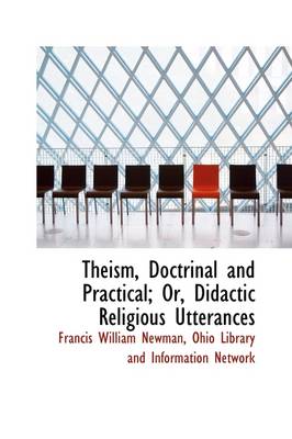 Book cover for Theism, Doctrinal and Practical; Or, Didactic Religious Utterances