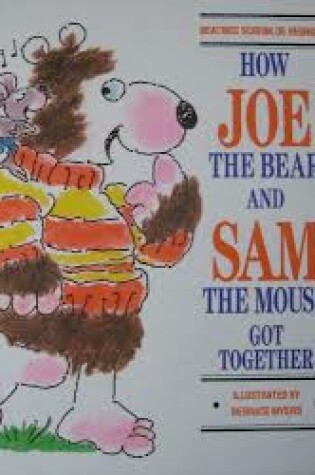 Cover of How Joe the Bear and Sam the Mouse Got Together