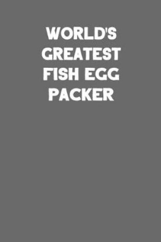 Cover of World's Greatest Fish Egg Packer