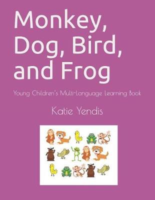 Book cover for Monkey, Dog, Bird, and Frog