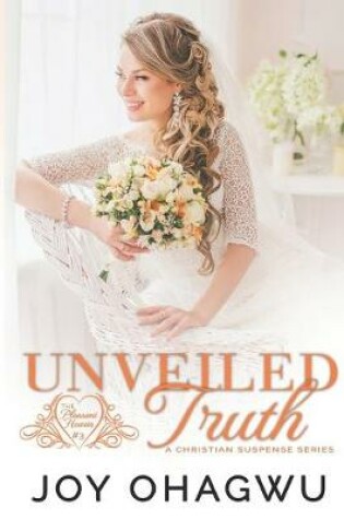 Cover of Unveiled Truth- Pleasant Hearts Series - Book 3
