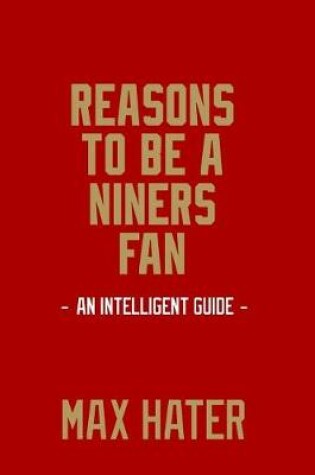 Cover of Reasons To Be a Niners Fan