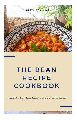 Book cover for The Bean Recipe Cookbook